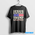 Official Jesus Is My Savior Trump Is My President Biden Is Only A Resident Tee