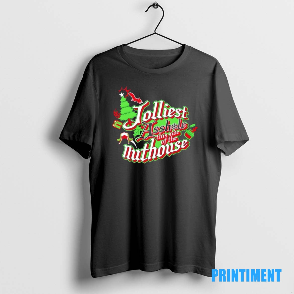 Official Jolliest Asshole This Side Of The Nuthouse Forest Green Tee Sweater
