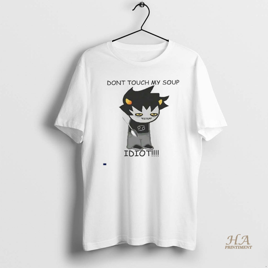 Official Karkat Vantas Dont Touch My Soup Idiot