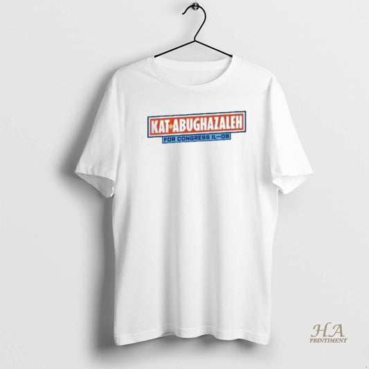 Official Kat Abughazaleh For Congress Il 09 Shirts
