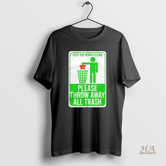 Official Keep Our World Clean Please Throw Away All Trash