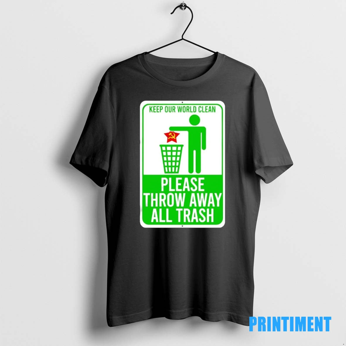 Official Keep Our World Clean Please Throw Away All Communism Trash Tee Sweater