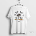 Official Kennesaw State Owls You Dont Want To Go To War With The Owls 2025
