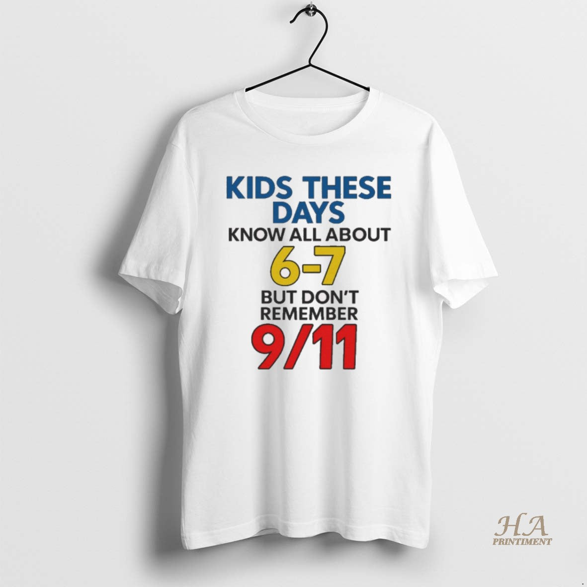 Official Kids These Days Know All About 6 7 But Dont Remember 9 11