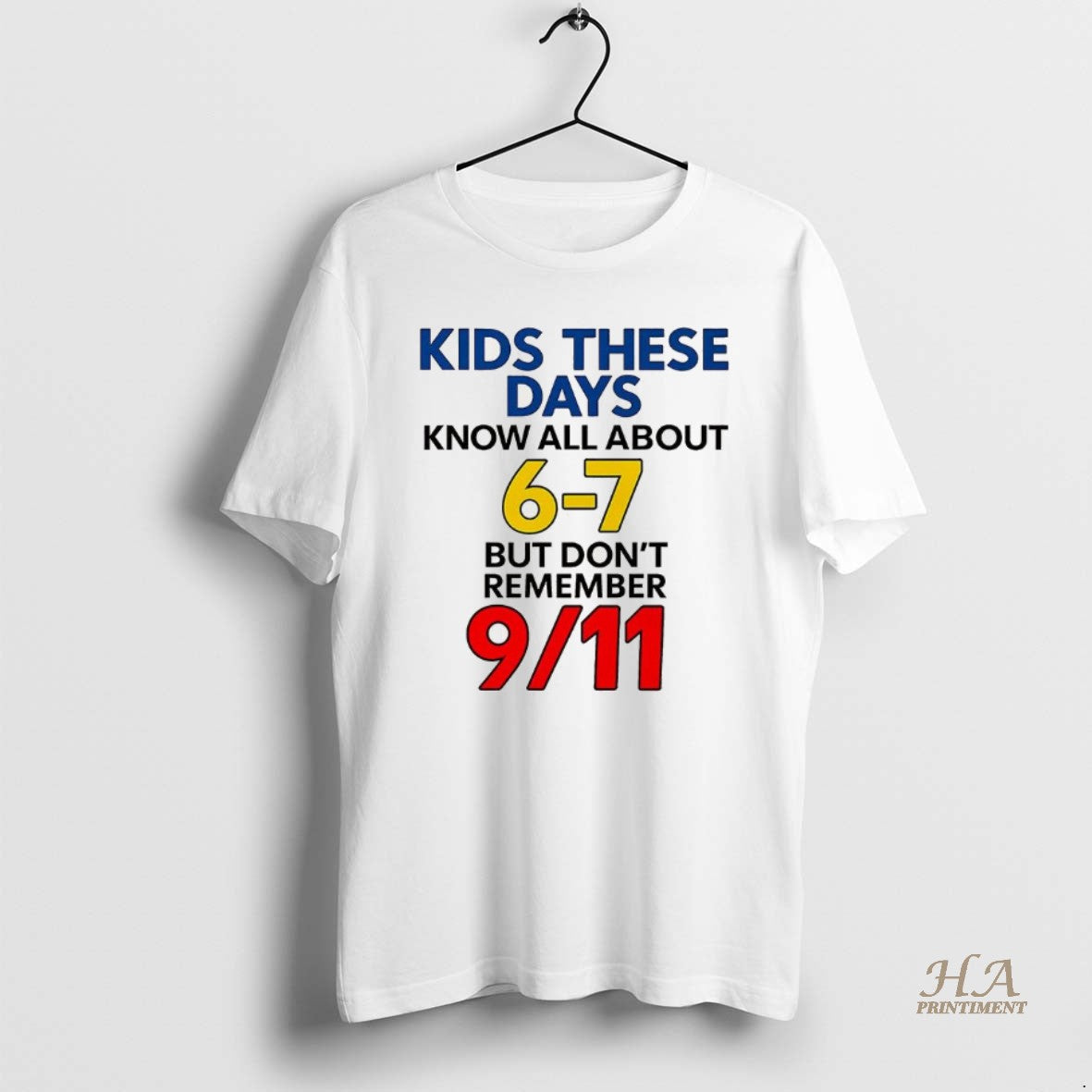 Official Kids These Days Know All About 6 7 But Dont Remember 9 11 Meme