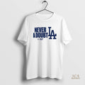 Official La Dodgers Never A Doubt 2025 World Series Champions