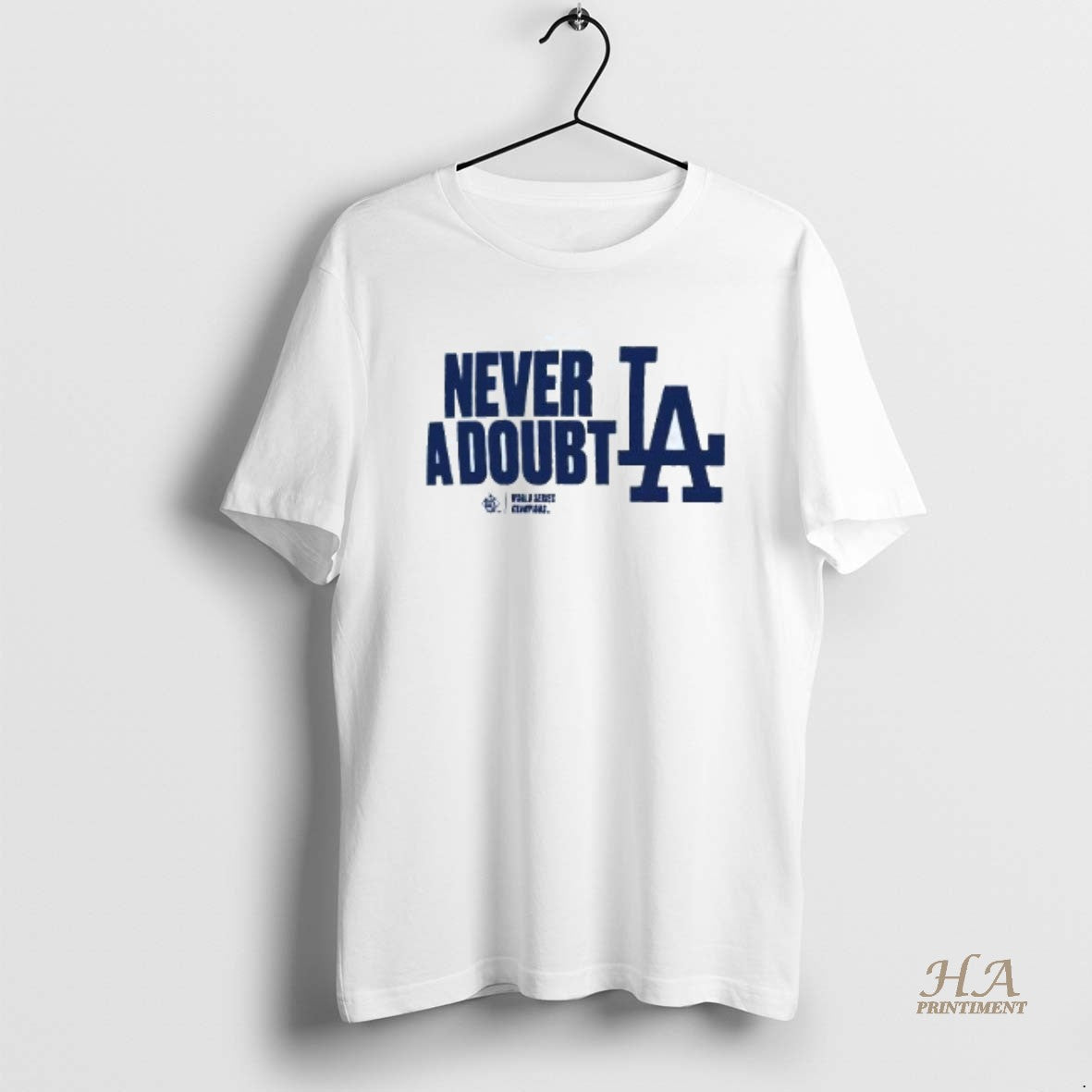 Official La Dodgers Never A Doubt 2025 World Series Champions