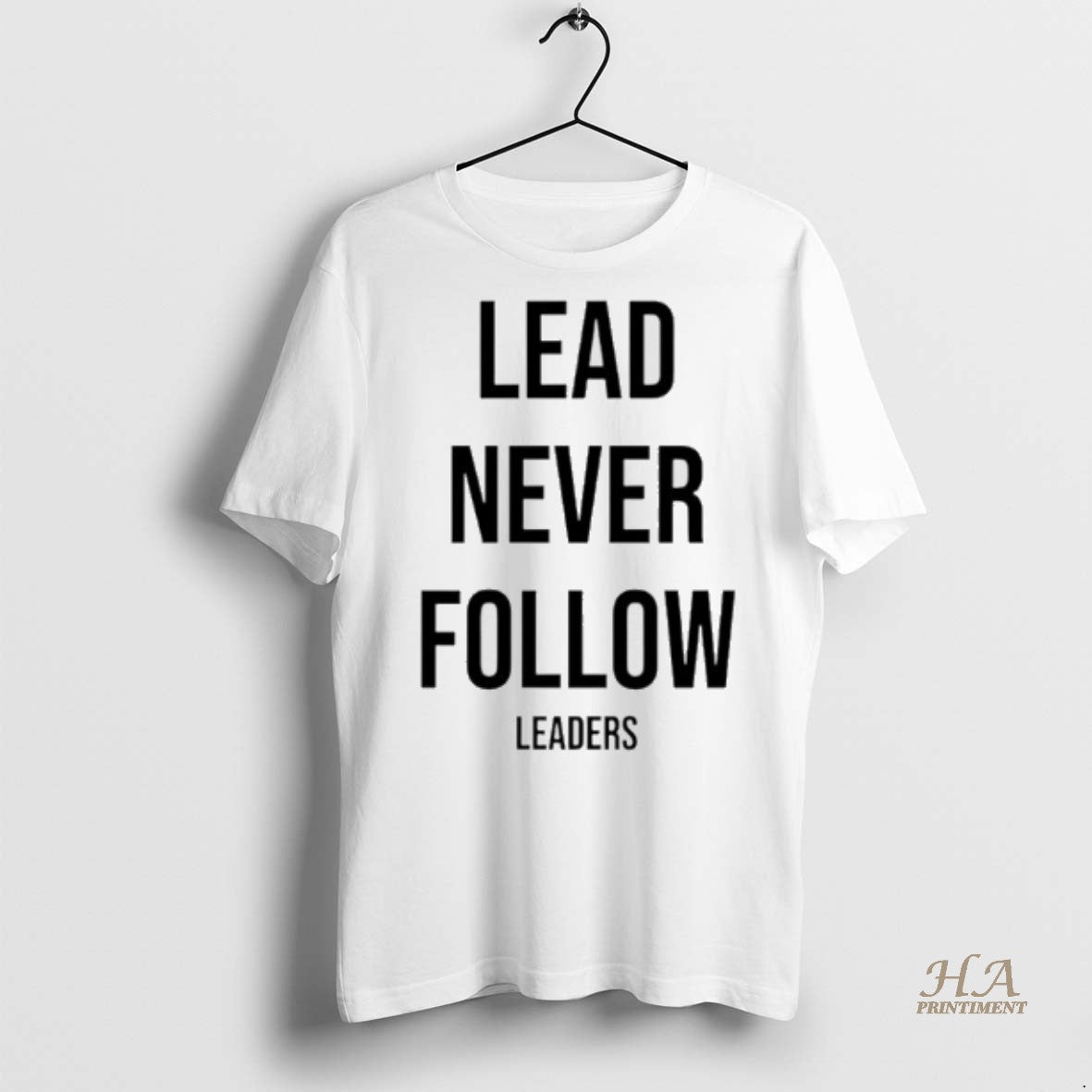 Official Lead Never Follow Leaders Shirt