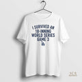 Official Los Angeles Dodgers Mlb Baseball I Survived An 18 Inning World Series Game