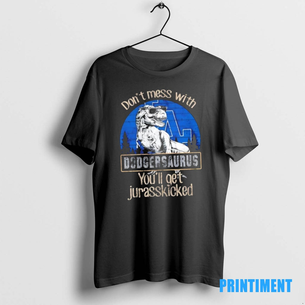 Official Los Angeles Dodgers Dont Mess With Dodgersaurus Youll Get Jurasskicked Tee Sweater