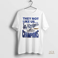 Official Los Angeles Dodgers They Not Like Us World Champions 2025