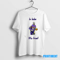 Official Los Angeles Lakers Legend In Kobe Bryant We Trust Tee Sweater