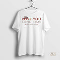 Official Love You Long Time Asian Smoke Show Shirt