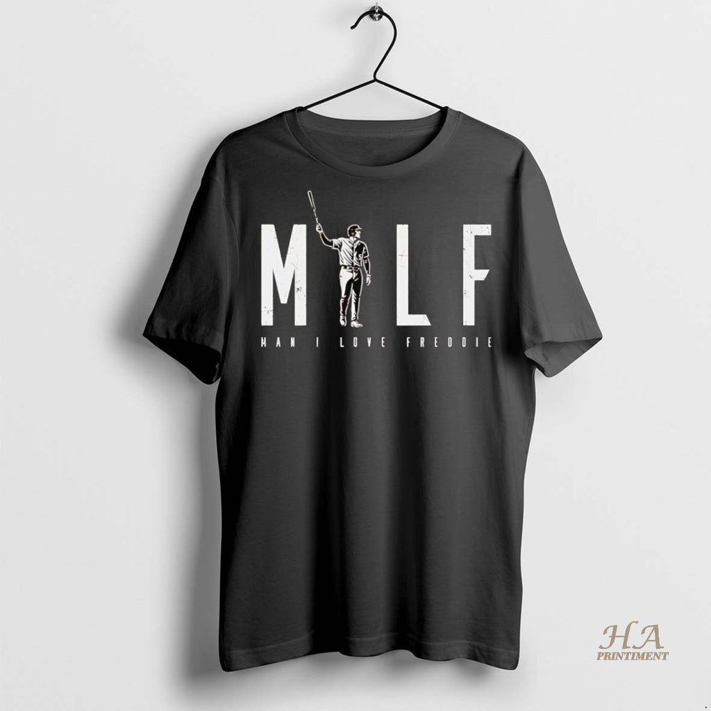Official Milf Man I Love Freddie Freeman Los Angeles Dodgers Shirt
