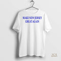 Official Make New Jersey Great Again Shirt