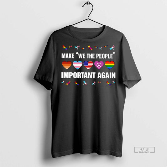 Official Make We The People Important Again Shirt
