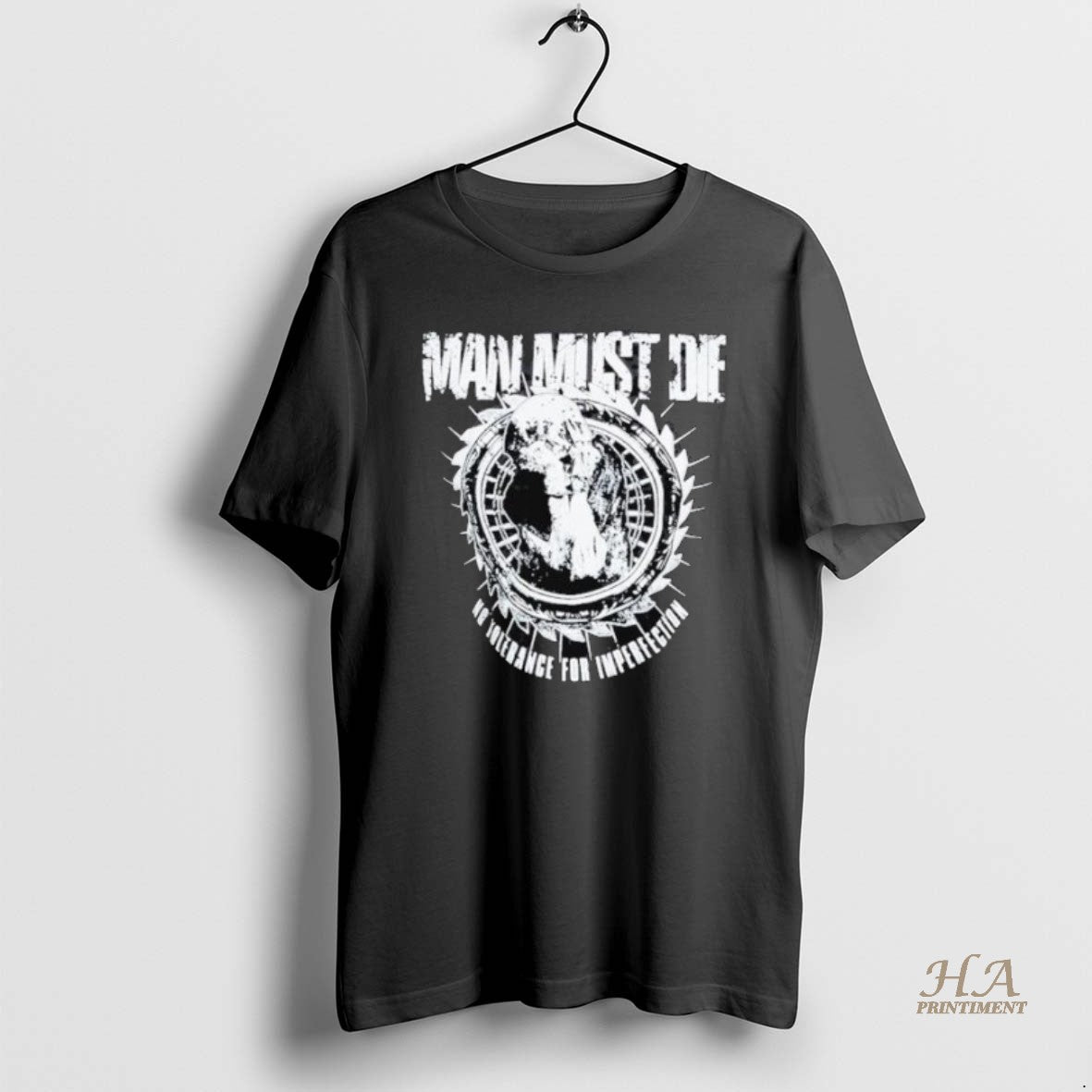 Official Man Must Die No Tolerance For Imperfection Shirts