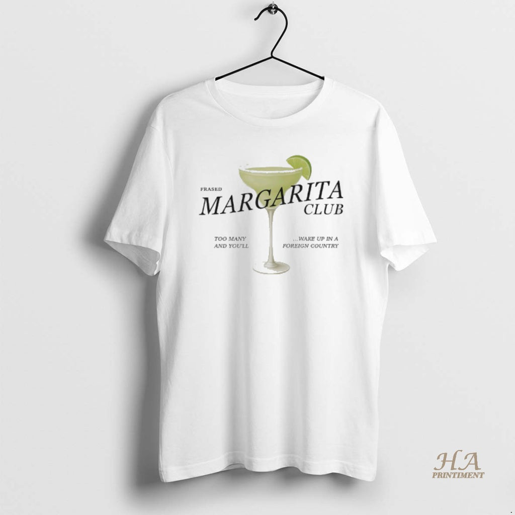 Official Margarita Club Too Many And Youll Wake Up In A Foreign Country