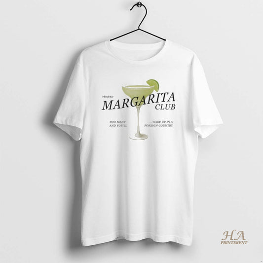 Official Margarita Club Too Many And Youll Wake Up In A Foreign Country