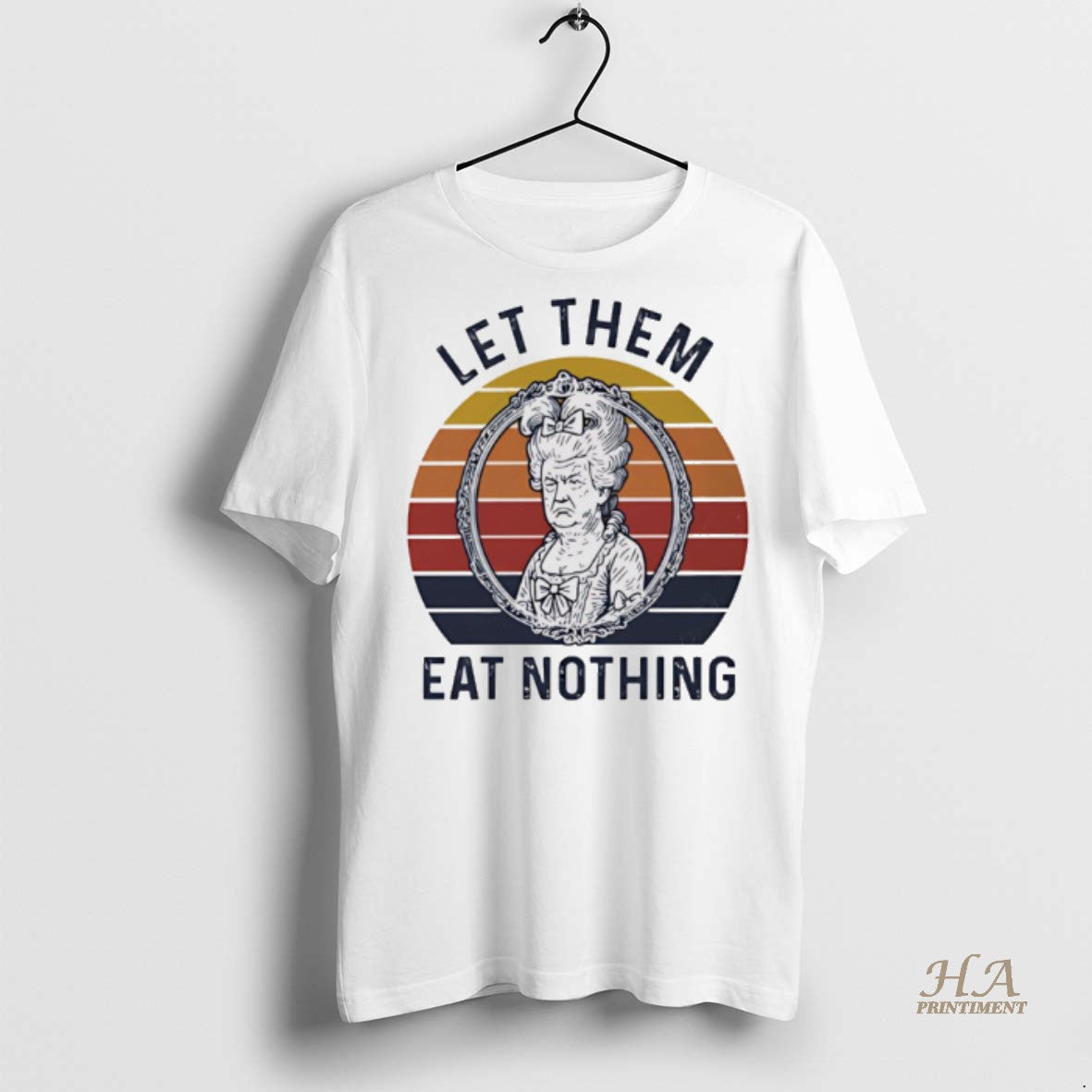 Official Marie Antoinette X Donald Trump Let Them Eat Nothing Vintage Shirt