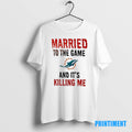 Official Married To The Game And Its Killing Me Miami Dolphins Tee Sweater