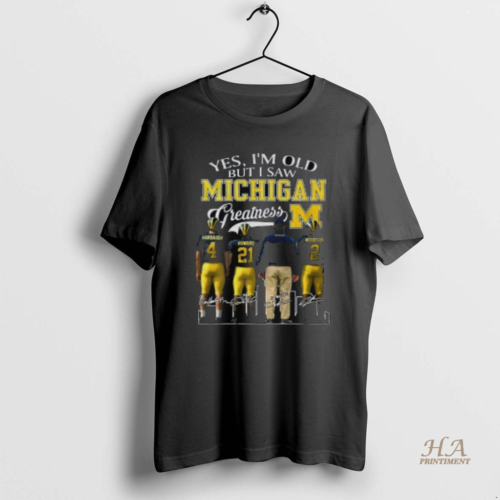 Official Michigan Wolverines Yes Im Old But I Saw Michigan Greatness Team 2025 Signatures