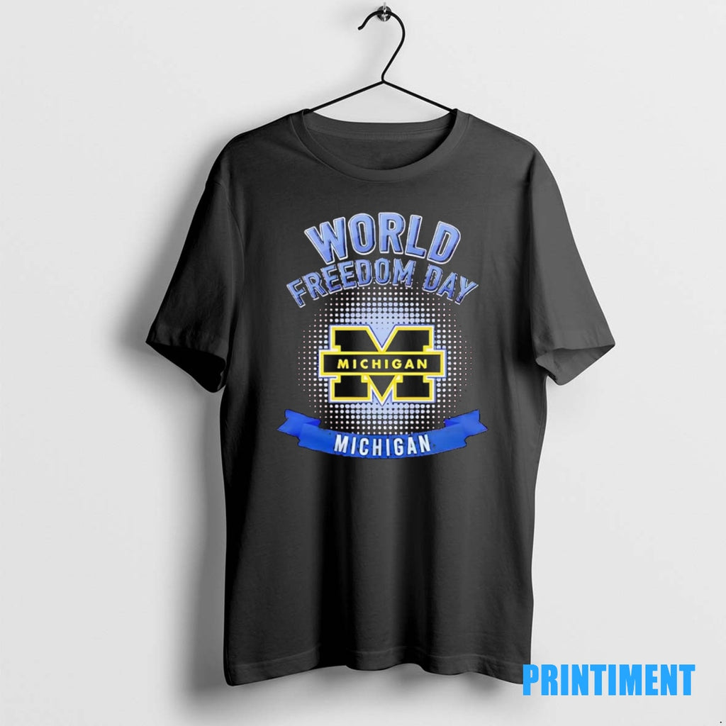 Official Michigan Wolverines World Freedom Day Tee Sweater