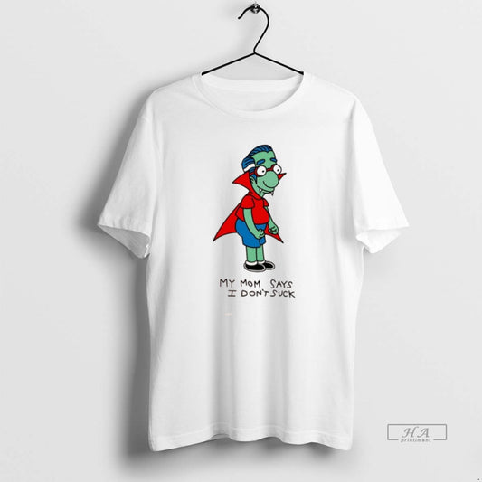 Official Milhouse Van Houten My Mom Says I Dont Suck