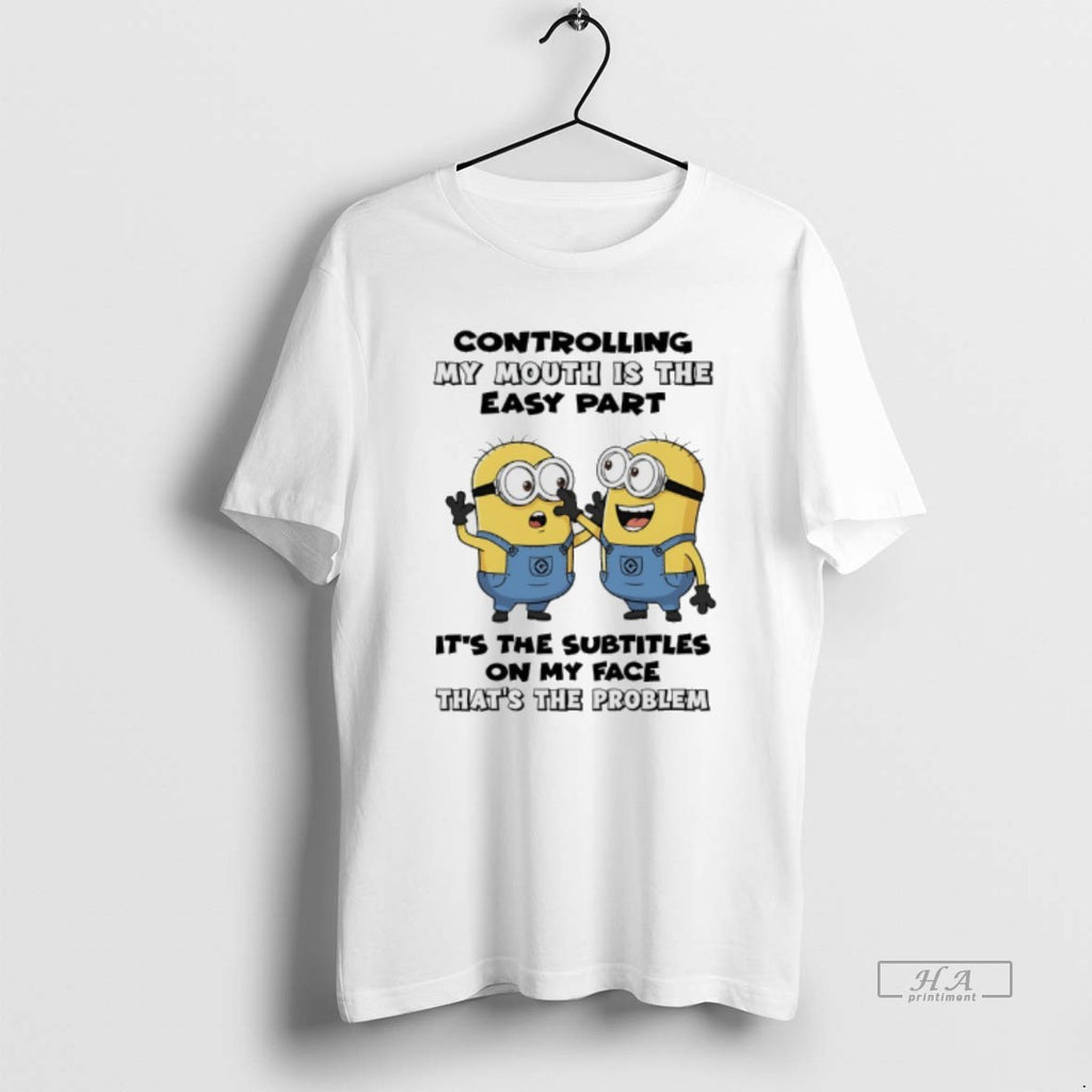 Official Minions Controlling My Mouth Is The Easy Part Its The Subtitles On My Face