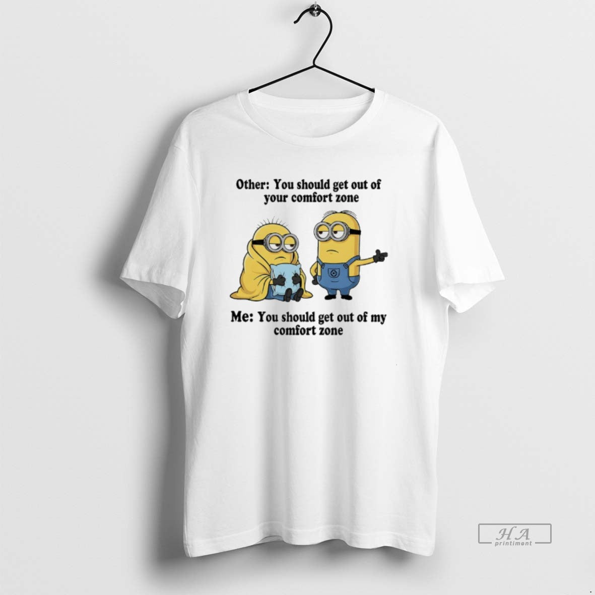 Official Minions Other You Should Get Out Of Your Comfort Zone Me You Should Get