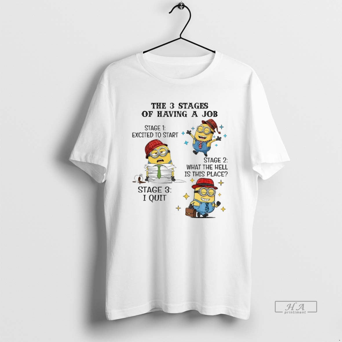 Official Minions The 3 Stages Of Having A Job Stages One Excited To Start Stage