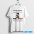 Official Monkey A Fuck Must Be Earned I Cant Just Walk Around With A Bucket