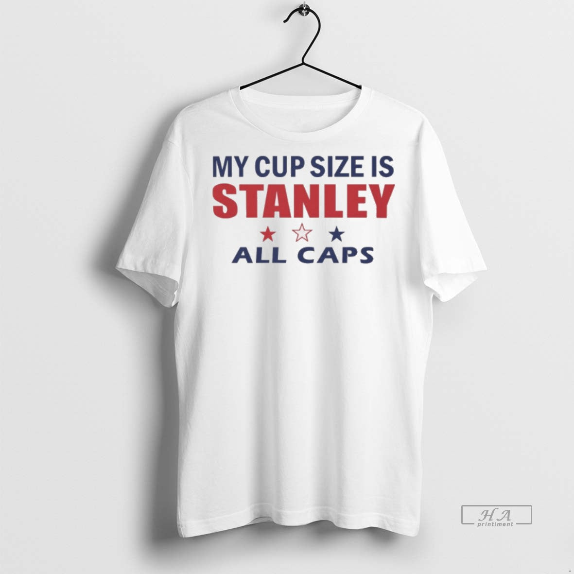 Official My Cup Size Is Stanley All Caps 2025 Shirt