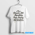 Official My Dream Job Involves Naps Snacks And Zero Small Talk Whatsoever Tee Sweater