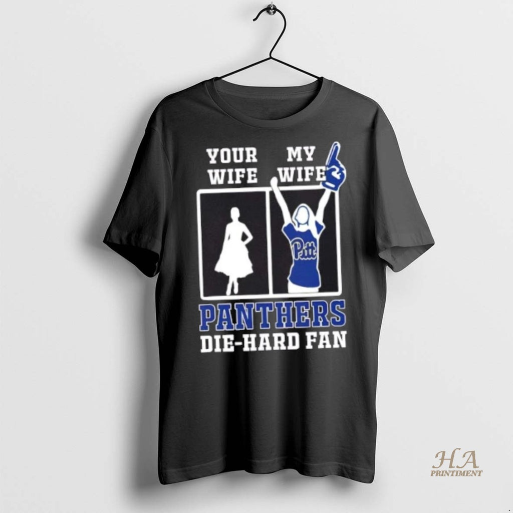Official My Wife Pittsburgh Panthers Football Die Hard Fan Shirt
