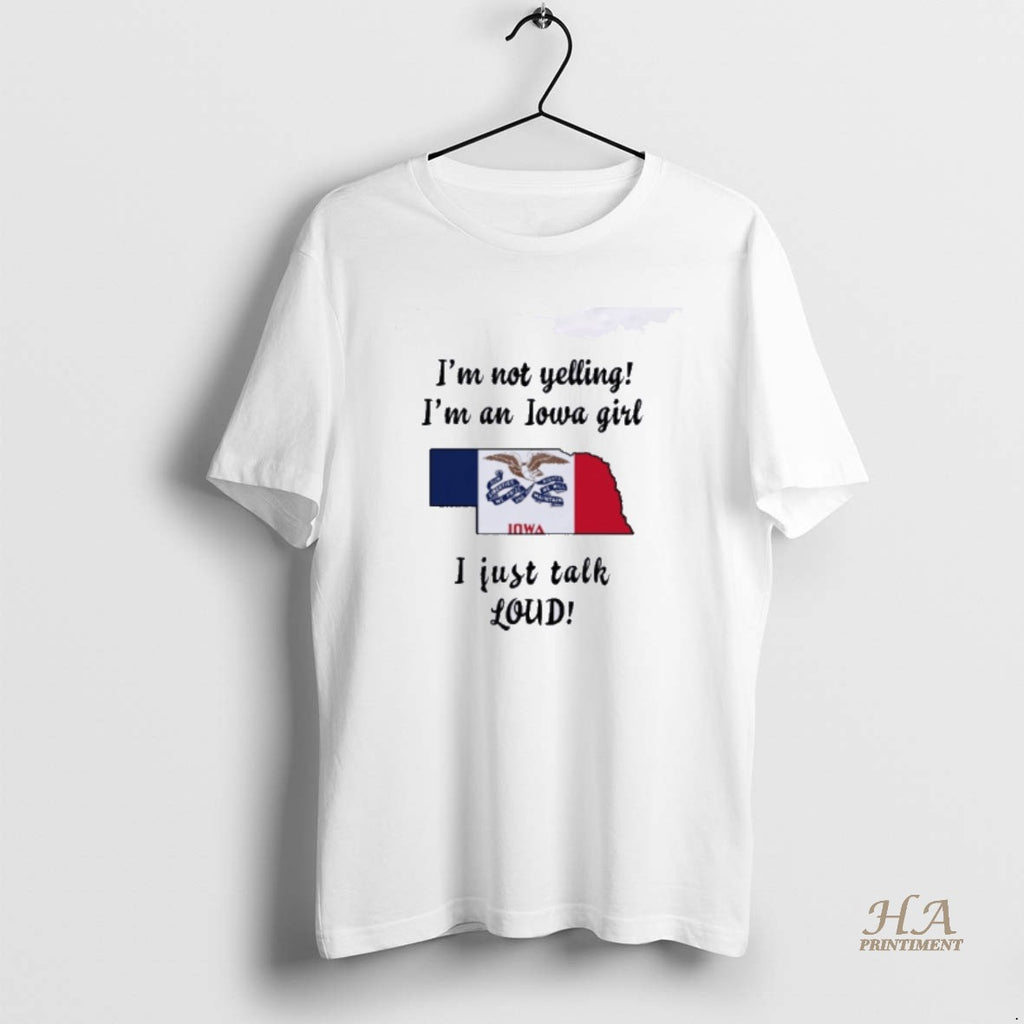 Official Nebraska Map Im Not Yelling Im An Iowa Girl I Just Talk Loud