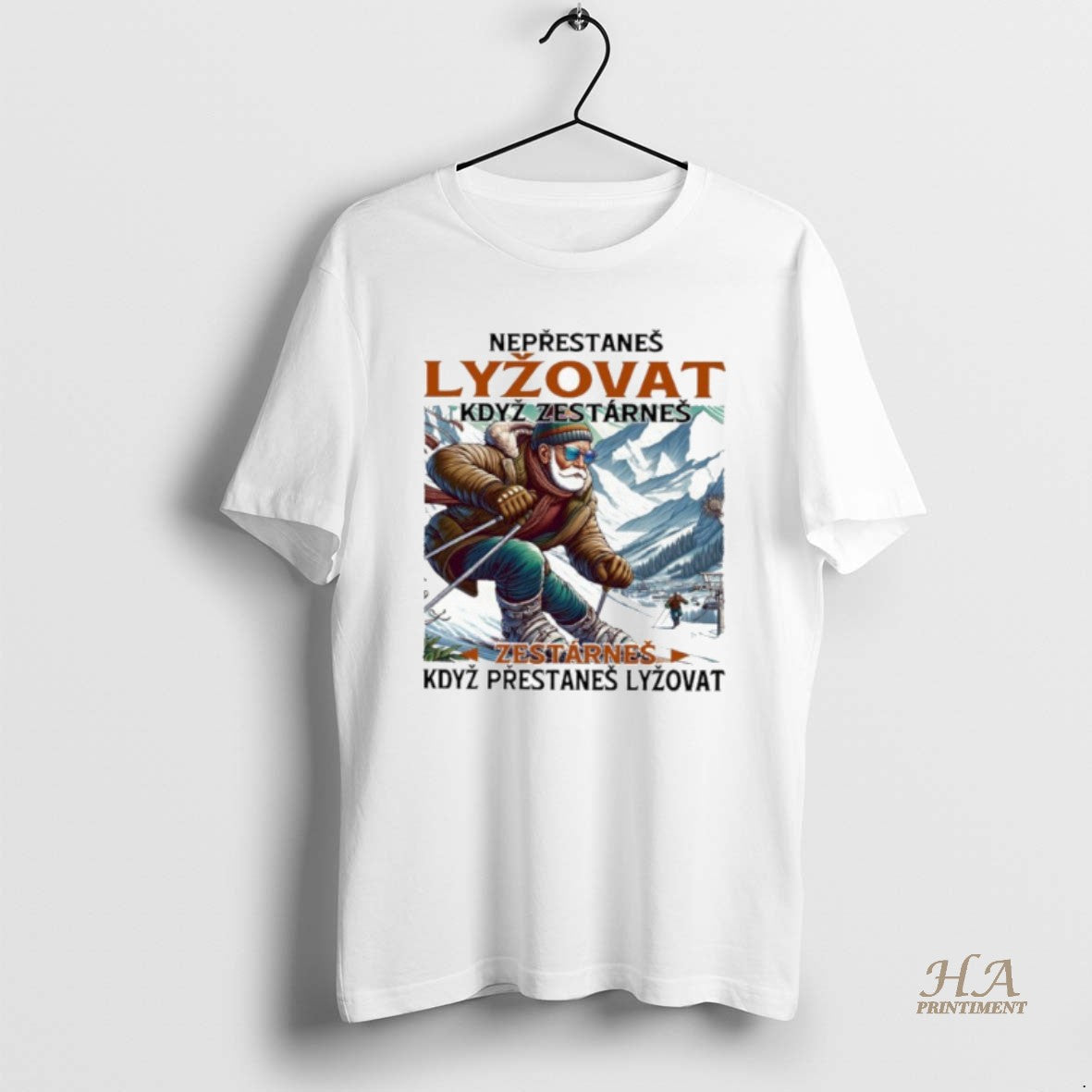 Official Neprestanes Lyzovat Kdyz Zestarnes Zestarnes Kdyz Prestanes Lyzovat