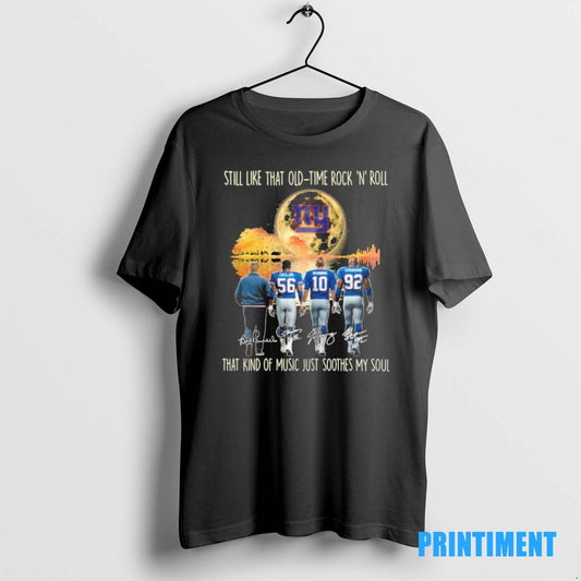 Official New York Giants Still Like That Old Time Rock N Roll That Kind Of