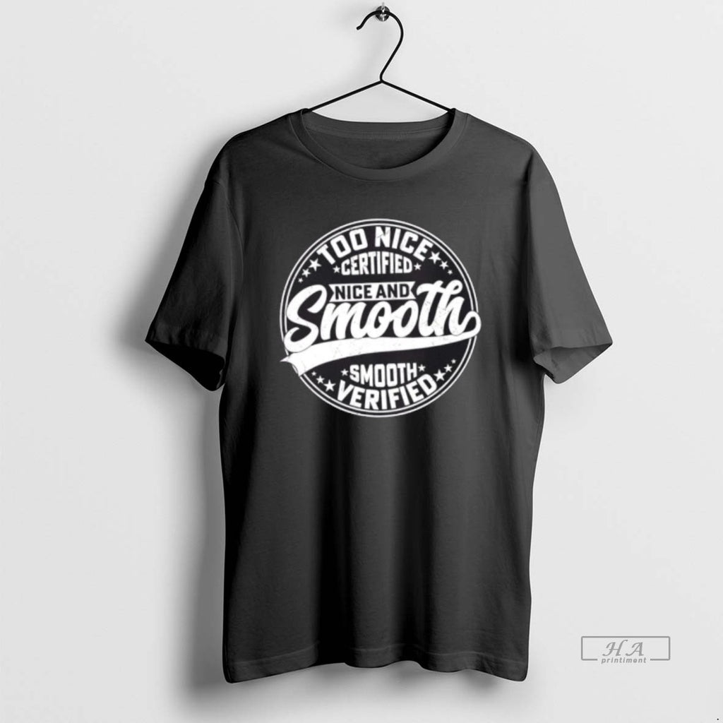 Official Nice And Smooth Certified Verified