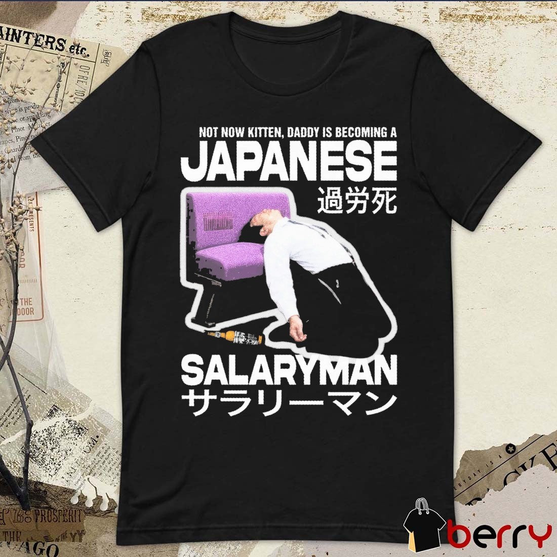 Not Now Kitten Daddy Is Becoming A Japanese Salaryman t-shirt