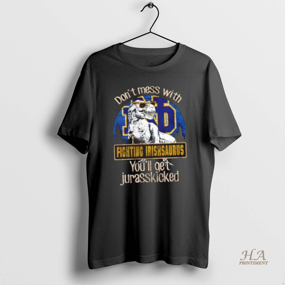 Official Notre Dame Fighting Irish Dont Mess With Fighting Irishsaurus Youll Get Jurasskicked