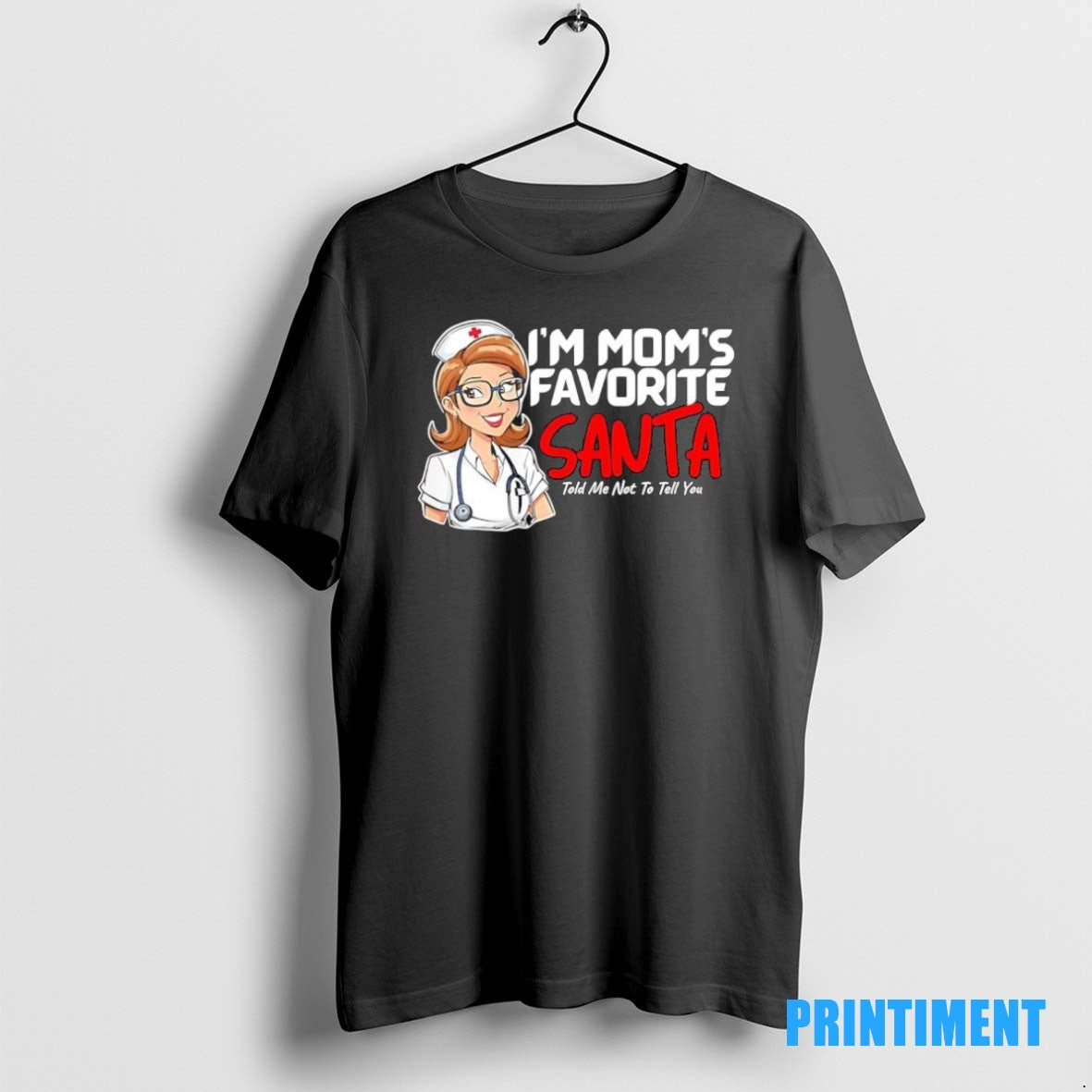 Official Nurse Im Moms Favorite Santa Told Me Not To Tell You Tee Sweater