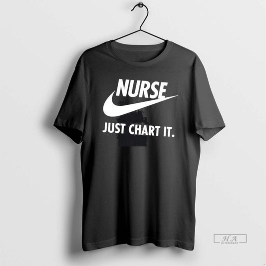 Official Nurse Just Chart It