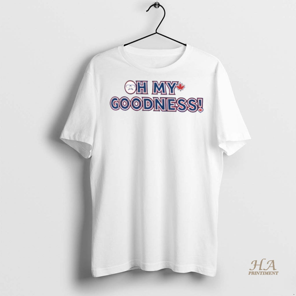 Official Oh My Goodness Toronto Blue Jays Shirt