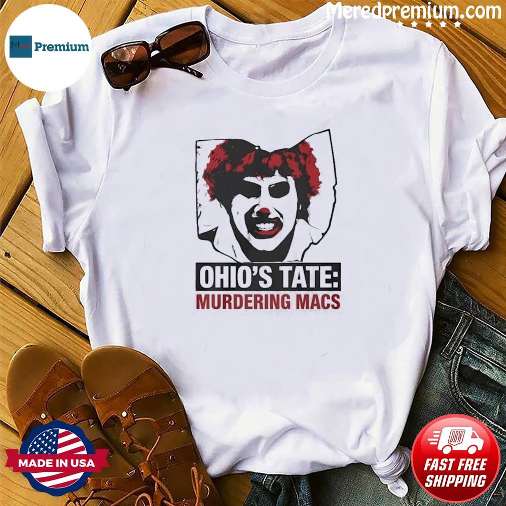Ohio’s Tate Murdering Macs Ohio Clown Parody T-Shirt
