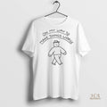 Official On My Way To Make Things Worse Shirt