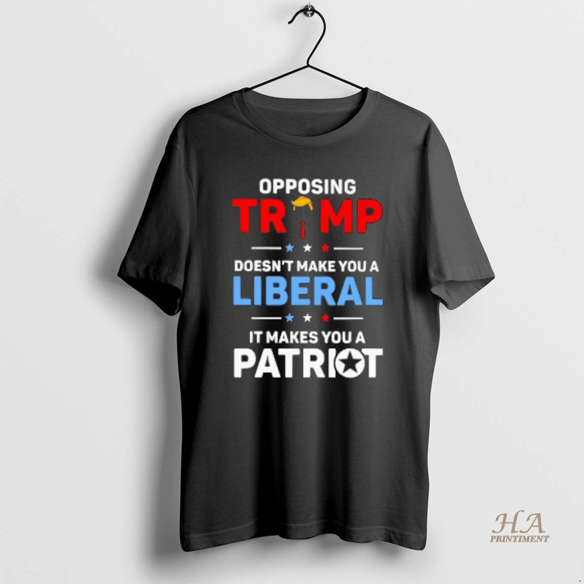 Official Opposing Trump Doesnt Make You A Liberal It Makes You A Patriot Blackshirt