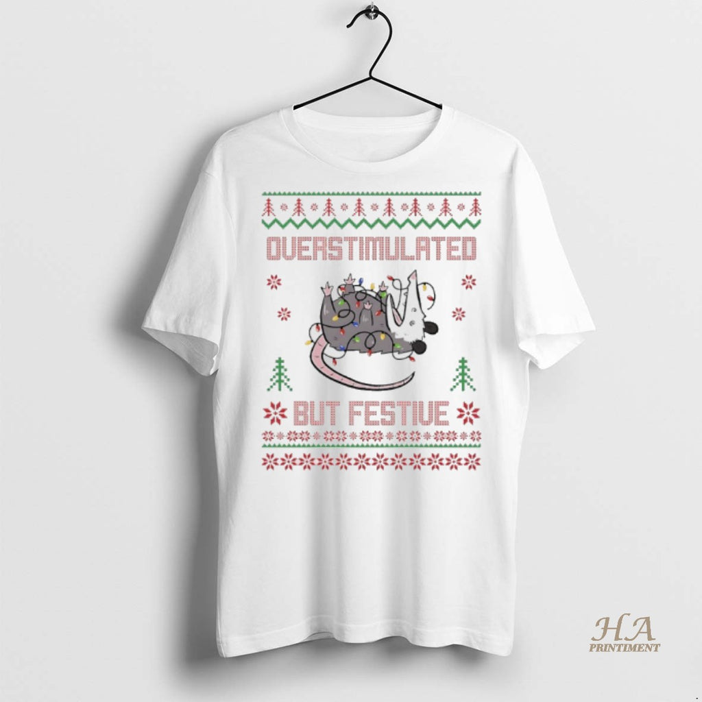 Official Overstimulated But Festive Opossum Christmas Ugly Shirt