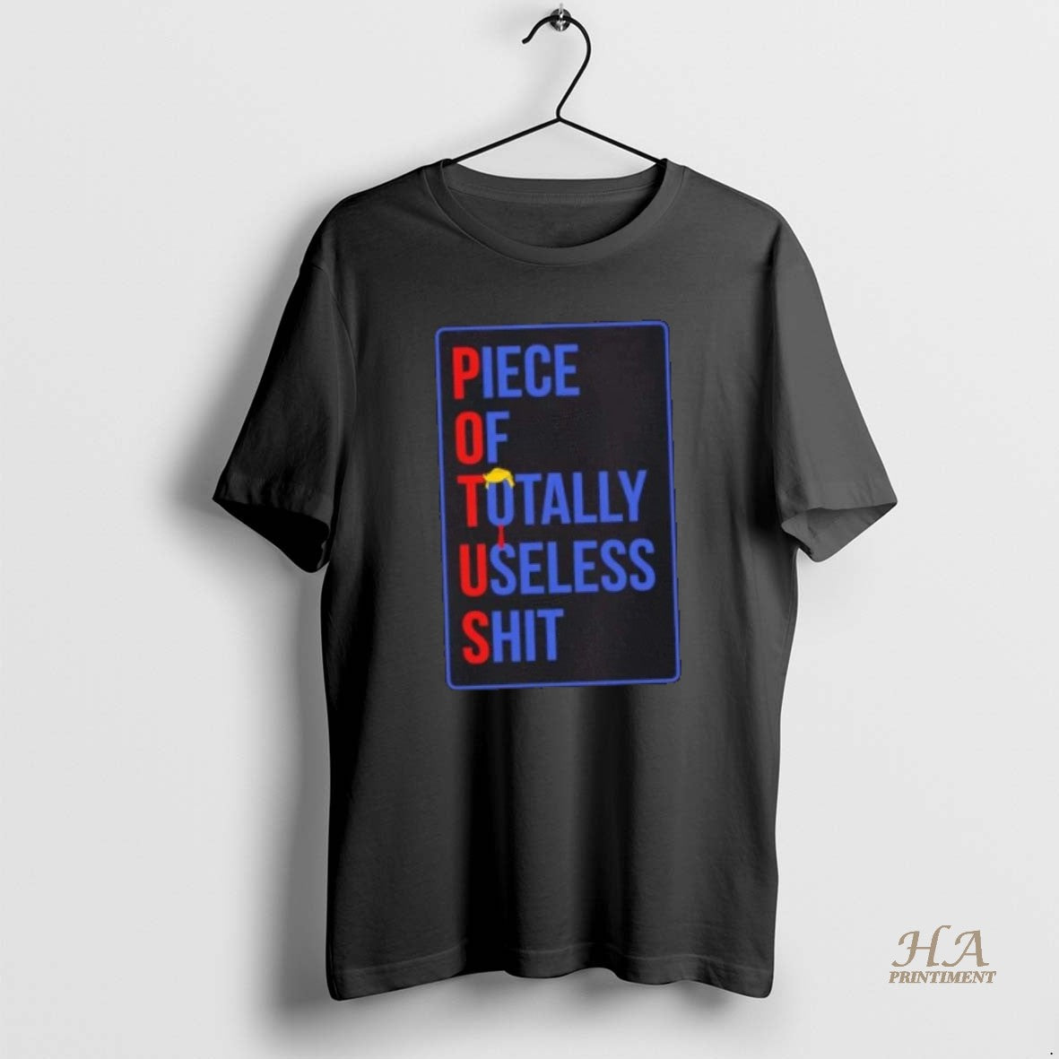 Official Potus Piece Of Totally Useless Shit Donald Trump Hair