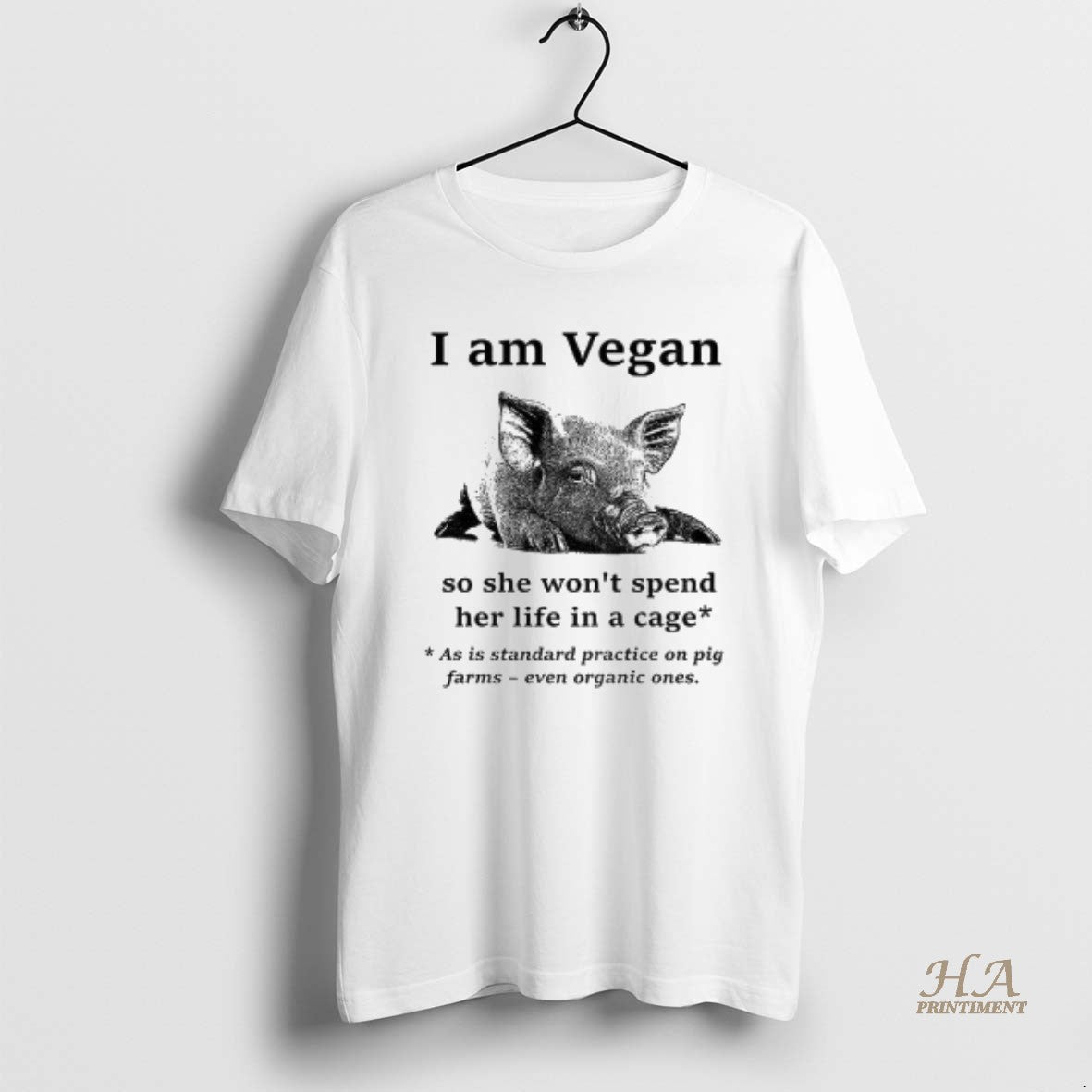 Official Pig I Am Vegan So She Wont Spend Her Life In A Cage As